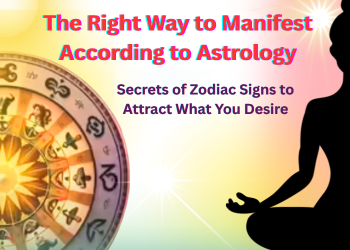 The Right Way to Manifest According to Astrology